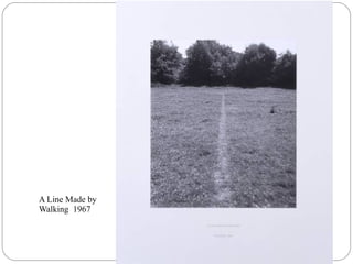 A Line Made by
Walking 1967
 