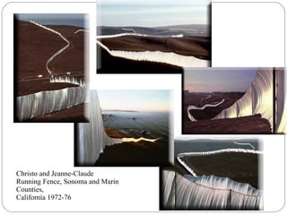 Christo and Jeanne-Claude
Running Fence, Sonoma and Marin
Counties,
California 1972-76
 