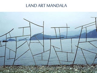 LAND ART MANDALA 
 