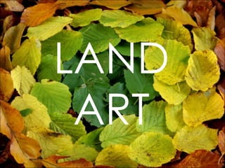 LAND ART 