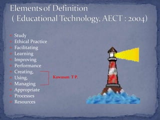    Study
   Ethical Practice
   Facilitating
   Learning
   Improving
   Performance
   Creating,
   Using,             Kawasan T P.
   Managing
   Appropriate
   Processes
   Resources
 