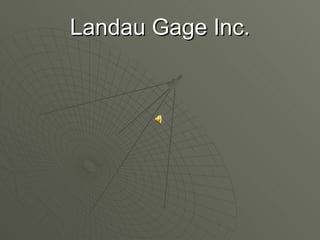 Landau Gage Inc. 