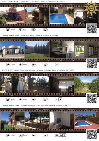 Ref:#LBVILLA035 - Casa Alba - Vilafortuny, Cambrils, Catalonia, € 276,000
100m² 20m² 3 2
Ref:#LBVILLA039 - Casa Juan Salou - Salou, Catalonia, € 626.000
450m² 350m² 4 3
210m²
Ref:#LBVILLA041 - Casa Guillermo - Xalets de Salou, Salou, Catalonia € 403.000
250m² 4 2
350m²
Ref:#LBVILLA040 - Casa Juan Mirador - Mirador de Salou, Salou, Catalonia € 419.000
600m² 3 2
 