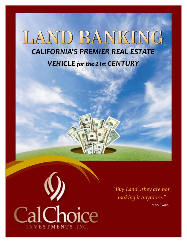 Land banking california cal choice investments