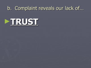 b.  Complaint reveals our lack of… TRUST 