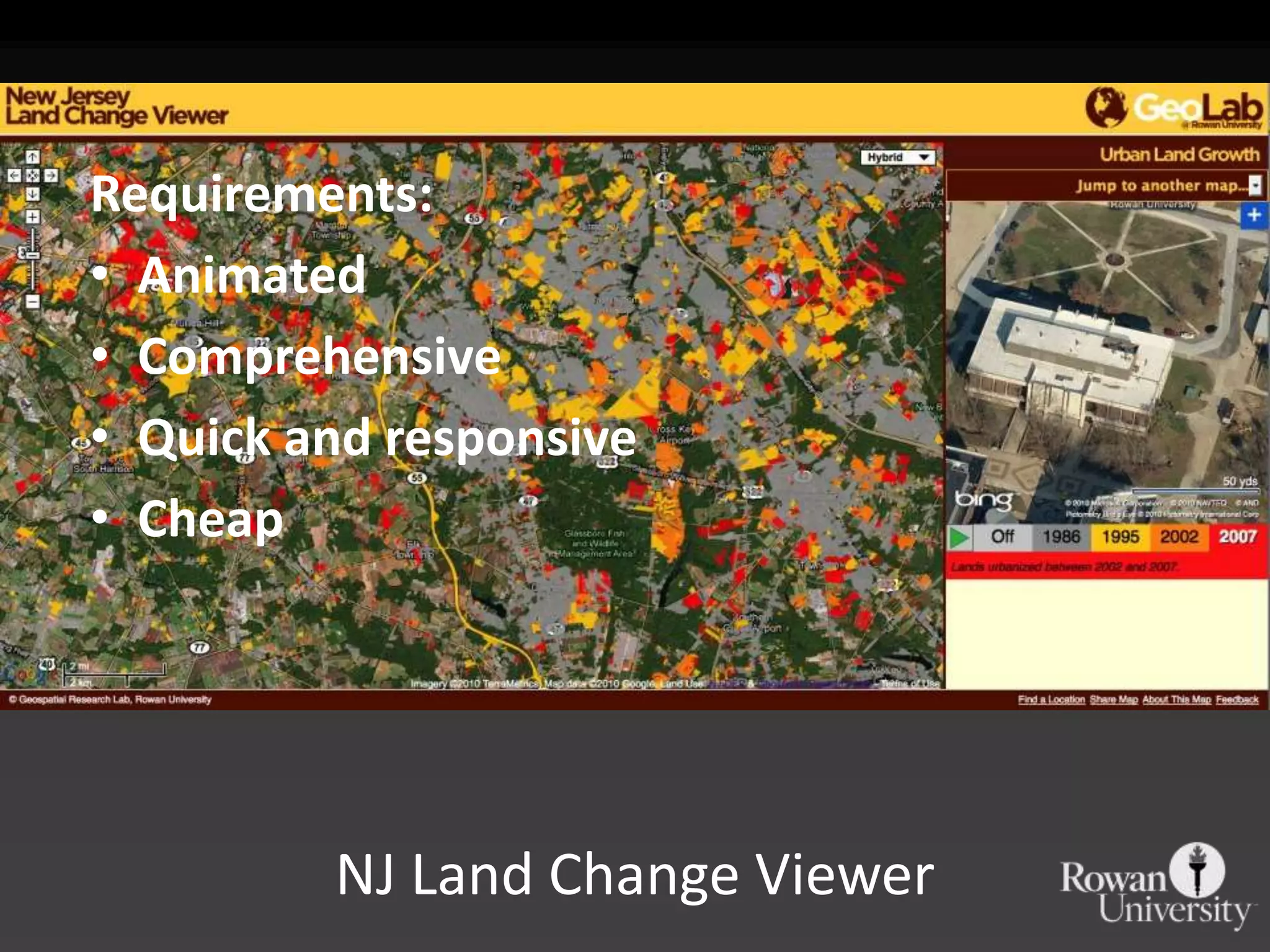 Requirements:AnimatedComprehensiveQuick and responsiveCheapNJ Land Change Viewer