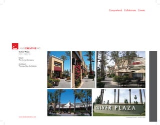 www.landcreativeinc.com
Comprehend. Collaborate. Create.
Culver Plaza
Irvine . California
Client:
The Irvine Company
Architect:
Thomas Cox Architects
*Landscape Architect: LandArc+West
 