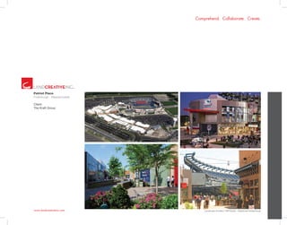 www.landcreativeinc.com
Comprehend. Collaborate. Create.
*Landscape Architect: HRP Studio - ValleyCrest DesignGroup
Patriot Place
Foxborough . Massachusets
Client:
The Kraft Group
 