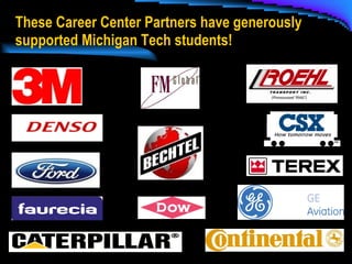 These Career Center Partners have generously supported Michigan Tech students! 