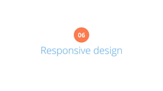 06 
Responsive design 
 