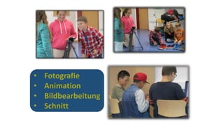 • Fotografie
• Animation
• Bildbearbeitung
• Schnitt
 