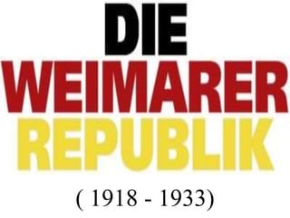 ( 1918 - 1933)
 