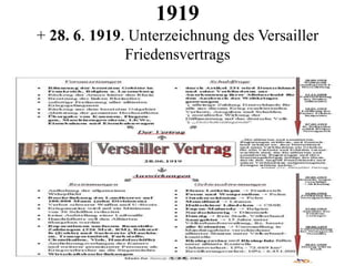 1919
+ 28. 6. 1919. Unterzeichnung des Versailler
Friedensvertrags
 