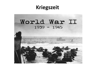 Kriegszeit
 