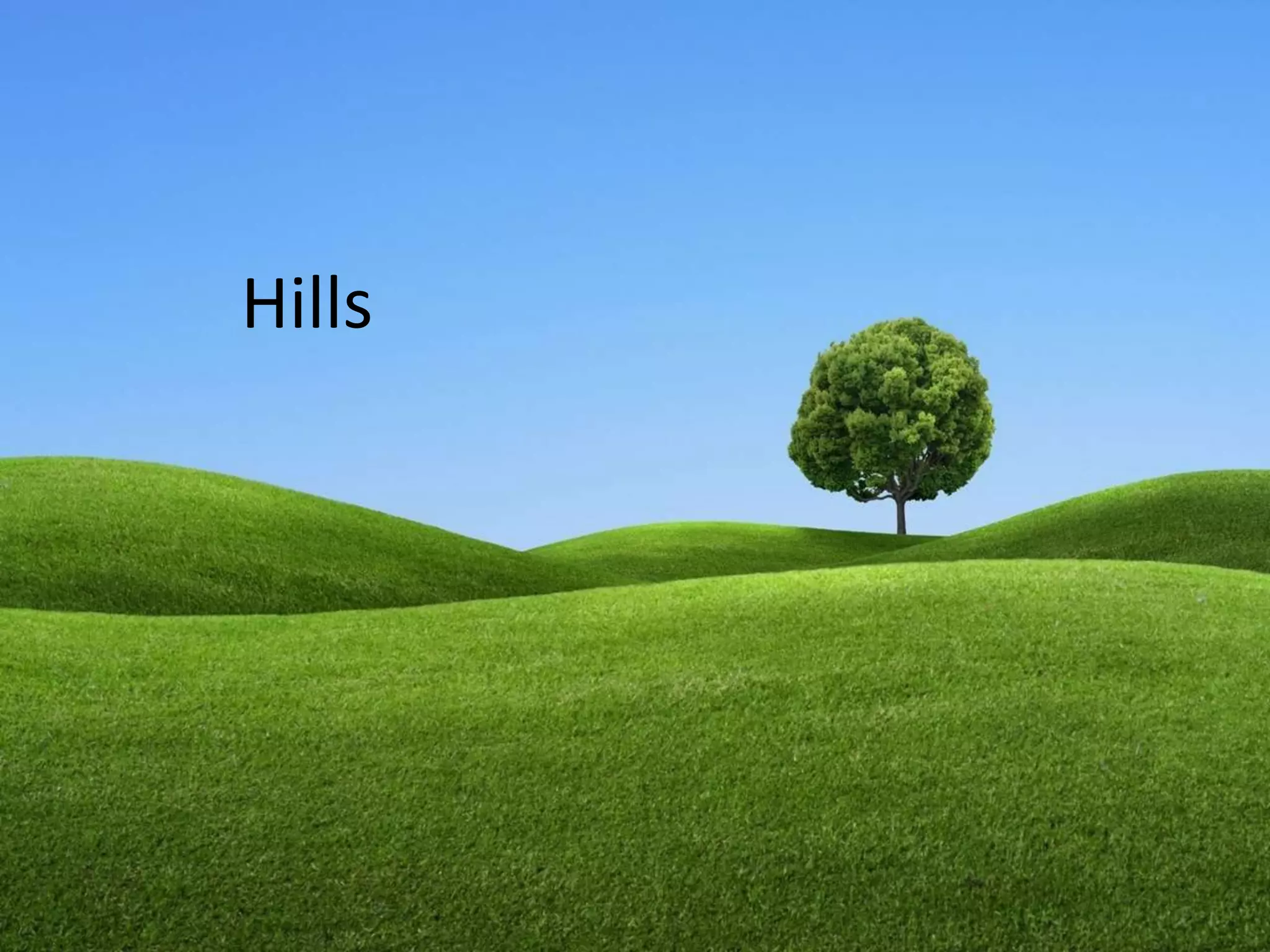 Hills
 