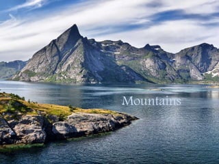 Mountains
 