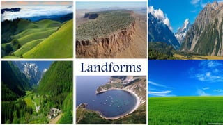 Landforms
 