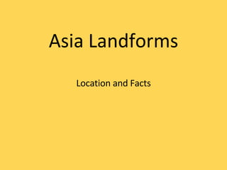 Asia Landforms Location and Facts 