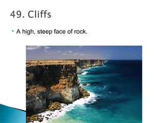  A high, steep face of rock.
 