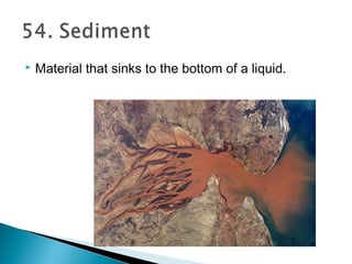  Material that sinks to the bottom of a liquid.
 