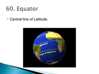  Central line of Latitude.
 