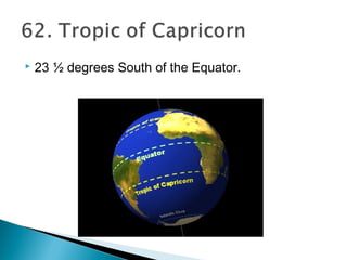  23 ½ degrees South of the Equator.
 