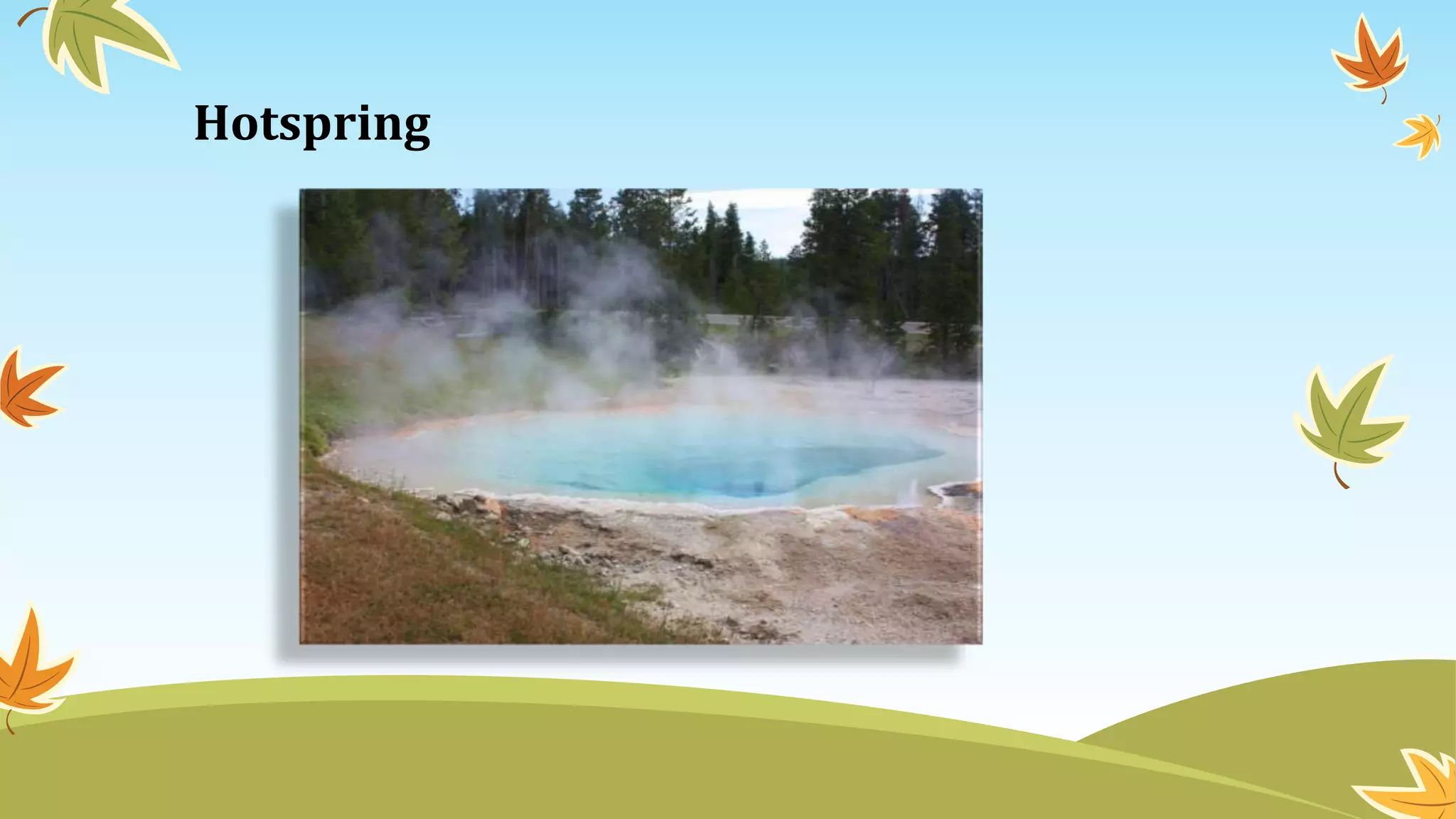 Hotspring
 