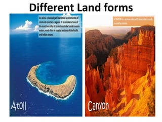 Different Land forms