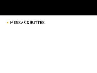  MESSAS &BUTTES 
 