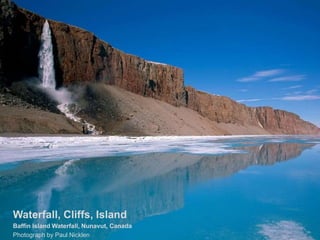 Waterfall, Cliffs, Island
Baffin Island Waterfall, Nunavut, Canada
Photograph by Paul Nicklen
 