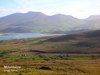 Mountains
Dingle, Ireland
 