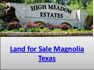 Land for Sale Magnolia
Texas
 