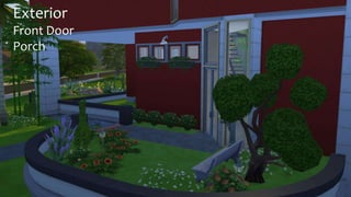 Exterior 
Front Door 
Porch 
 