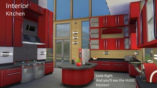 Interior 
Kitchen 
Look Right 
And you’ll see the HUGE 
Kitchen! 
 