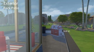 Exterior 
Back Patio 
Grill it! 
 