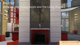Interior 
Between the Dining Room and the Living Room 
 