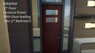 Interior 
2nd Floor 
(Science Room 
With Door leading 
into 3rd Bedroom) 
 