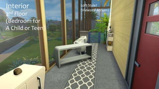 Interior 
2nd Floor 
(Bedroom for 
A Child or Teen) 
Loft Style! 
(Views of Atrium) 
 
