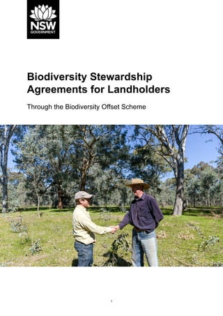 1
Biodiversity Stewardship
Agreements for Landholders
Through the Biodiversity Offset Scheme
 