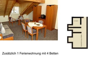 Zusätzlich 1 Ferienwohnung mit 4 Betten
 