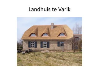 Landhuis te Varik
 
