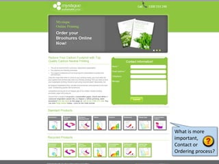 What is more
important,
Contact or
Ordering process?
 