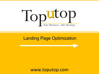 www.toputop.com Landing Page Optimization 