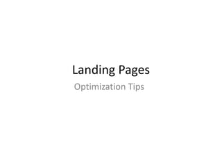 Landing Pages Optimization Tips 
