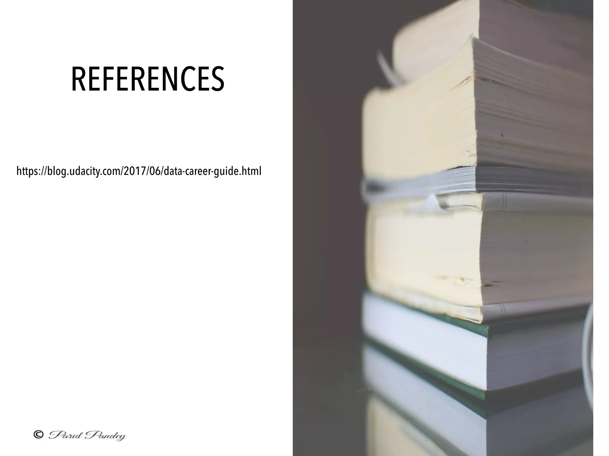 REFERENCES
https://blog.udacity.com/2017/06/data-career-guide.html
 