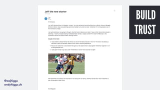 @aajhiggs
andyhiggs.uk
BUILD
TRUST
 