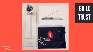 @aajhiggs
andyhiggs.uk
BUILD
TRUST
 