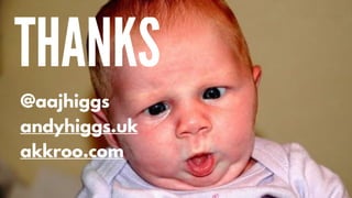 @aajhiggs
andyhiggs.uk
akkroo.com
THANKS
 