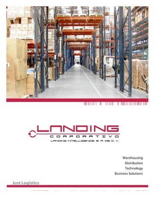 Warehousing
                               Distribution
                               Technology
                         Business Solutions
                      
    Just Logistics

 
 