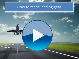 How to made landing gear
 